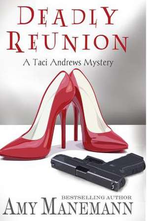 Deadly Reunion de Amy Manemann