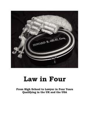 Law in Four de MR Howard R. Gray