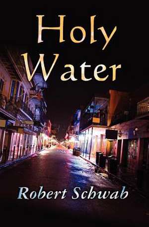 Holy Water de Robert Schwab