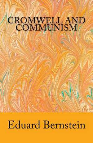 Cromwell and Communism de Eduard Bernstein