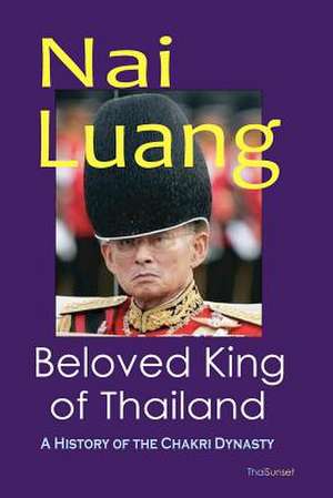 NAI Luang Beloved King of Thailand de Tenzin Dawa