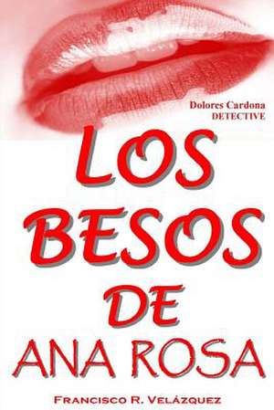 Los Besos de Ana Rosa de Francisco R. Velazquez