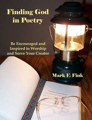 Finding God in Poetry de Mark F. Fink