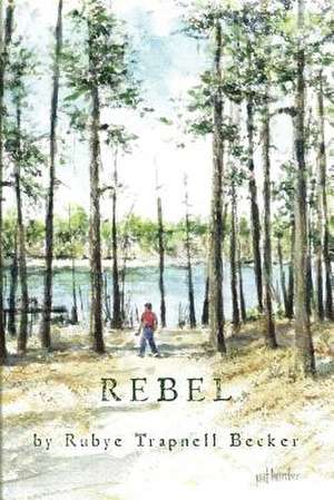 Rebel de Rubye Trapnell Becker