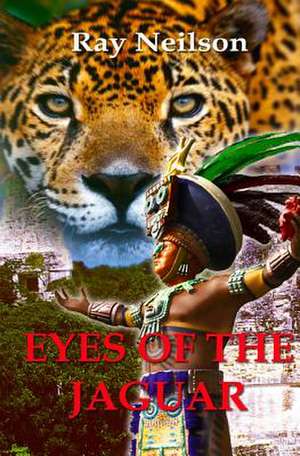 Eyes of the Jaguar de Ray Neilson