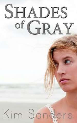 Shades of Gray de Kim Sanders