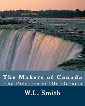 The Makers of Canada de W. L. Smith