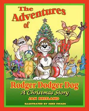 The Adventures of Rodger Dodger Dog, a Christmas Story de Jan Britland