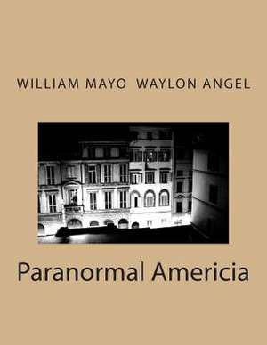 Paranormal Americia de Rev William C. Mayo