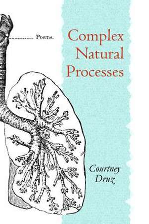 Complex Natural Processes de Courtney Druz