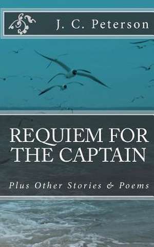 Requiem for the Captain de J. C. Peterson