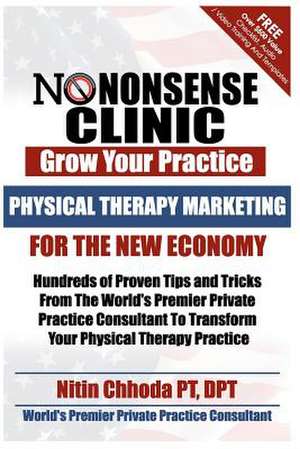 Physical Therapy Marketing for the New Economy de Nitin Chhoda