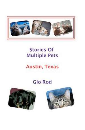 Stories of Multiple Pets - Austin, Texas de Glo Rod