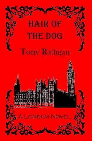 Hair of the Dog de MR Tony Rattigan