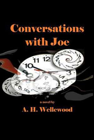 Conversations with Joe de A. H. Wellewood