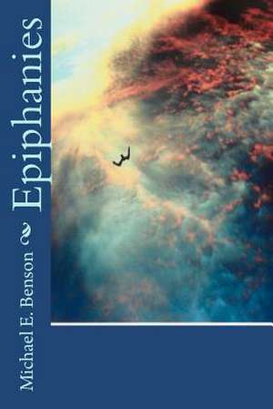 Epiphanies de Michael E. Benson