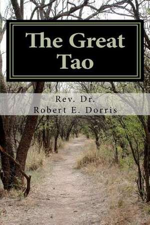 The Great Tao de Rev Robert E. Dorris