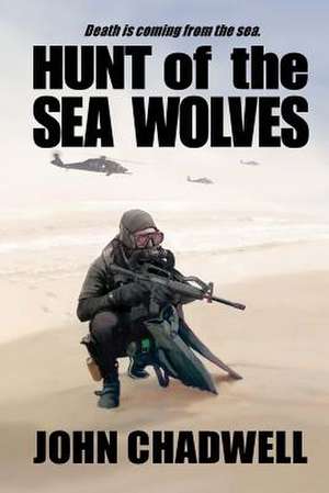 Hunt of the Sea Wolves de John E. Chadwell