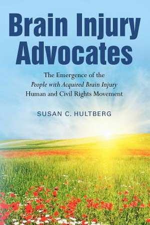 Brain Injury Advocates de Susan C. Hultberg