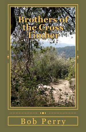 Brothers of the Cross Timber de Bob Perry