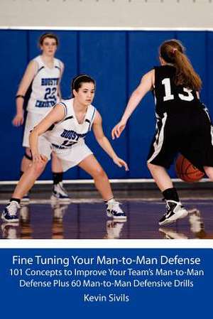 Fine Tuning Your Man-To-Man Defense de Kevin Sivils