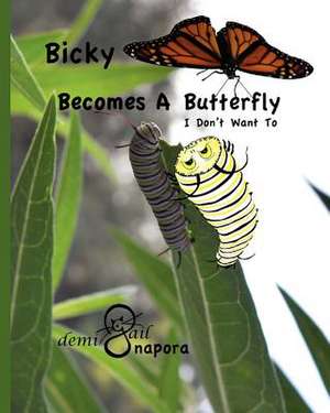 Bicky Becomes a Butterfly de Gail Napora