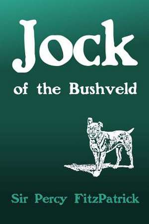 Jock of the Bushveld de Sir Percy Fitzpatrick