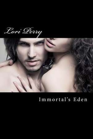 Immortal's Eden de Lori Perry