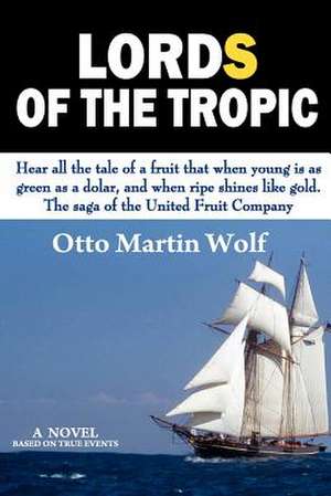 Lords of the Tropic de Wolf, Otto Martin