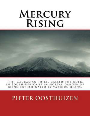 Mercury Rising de MR Pieter Oosthuizen