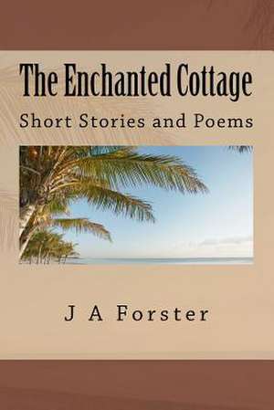 The Enchanted Cottage de J. A. Forster