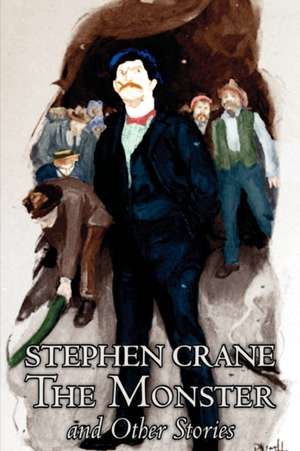 The Monster and Other Stories de Stephen Crane