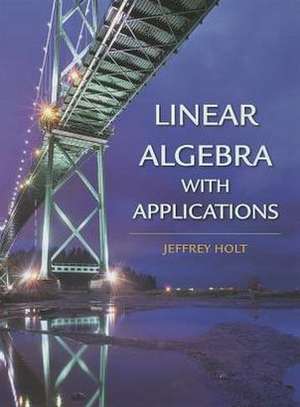 Linear Algebra with Applications de Jeffrey Holt