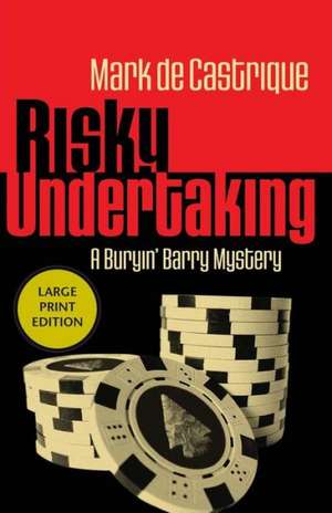 Risky Undertaking: A Buryin Barry Mystery de Mark de Castrique