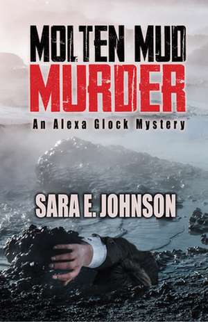 Molten Mud Murder de Sara E Johnson