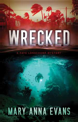 Wrecked de Mary Anna Evans