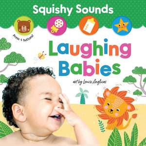 Squishy Sounds: Laughing Babies de Louise Anglicas