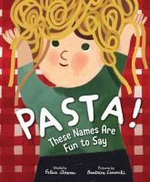 Pasta! These Names Are Fun to Say de Felice Arena