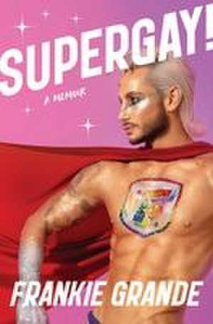 Supergay! de Frankie Grande