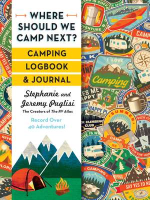 Where Should We Camp Next?: Camping Logbook and Journal de Stephanie Puglisi