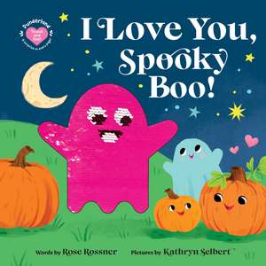 I Love You, Spooky Boo! de Rose Rossner