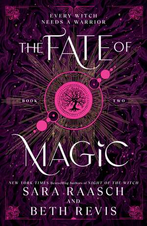 The Fate of Magic: The Sequel to the New York Times Bestselling Night of the Witch de Sara Raasch