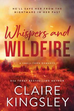 Whispers and Wildfire de Claire Kingsley