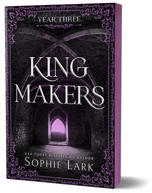 Kingmakers Year Three: A Spicy Dark College Bully Romance (Kingmakers Book 3) de Sophie Lark