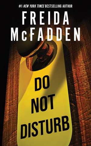 Do Not Disturb: An Addictive Psychological Thriller from the Author of The Housemaid Books de Freida McFadden