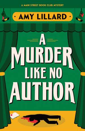 A Murder Like No Author: A Cosy Crime Murder Mystery Set in a Small Town de Amy Lillard