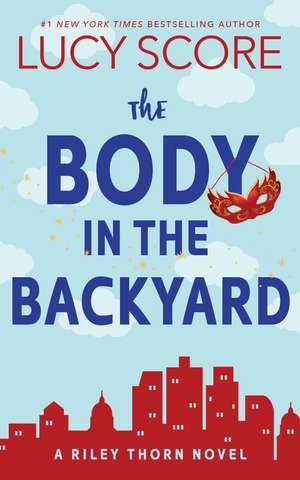 The Body in the Backyard: A Paranormal Murder Mystery & Contemporary Romance (Riley Thorn Book 4) de Lucy Score