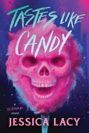 Tastes Like Candy: A Spooky Young Adult Slasher Horror Thriller (Tastes Like Candy Book 1) de Jessica Lacy