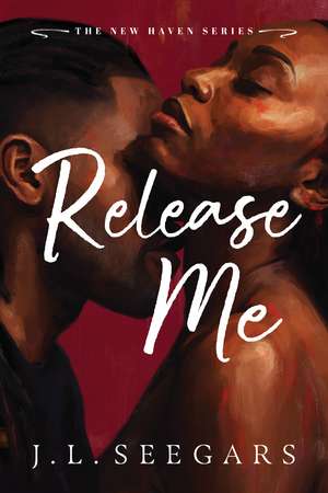 Release Me de J.L. Seegars