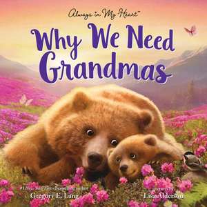 Why We Need Grandmas de Gregory E. Lang